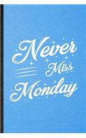Never Miss Monday