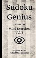 Sudoku Genius Mind Exercises Volume 1: Shageluk, Alaska State of Mind Collection