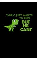 T-rex just wants to hug... but he CAN'T: 110 Game Sheets - 660 Tic-Tac-Toe Blank Games - Soft Cover Book for Kids for Traveling & Summer Vacations - Mini Game - Clever Kids - 110 Lined page