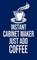 Instant Cabinet maker Just Add Coffee: Calendar 2020, Monthly & Weekly Planner Jan. - Dec. 2020