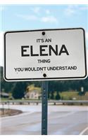 It's an Elena Thing You Wouldn't Understand: 6x9" Lined Notebook/Journal Funny Gift Idea