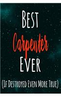 Best Carpenter Ever (If Destroyed Even More True)
