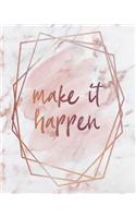 Make It Happen Notebook: Lined Journal - 150 Pages - 8x10 inch