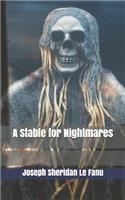 A Stable for Nightmares