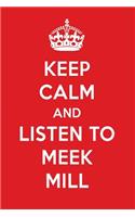 Keep Calm and Listen to Meek Mill: Meek Mill Designer Notebook