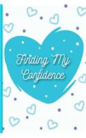 Finding My Confidence: 30-Day Undated Guided Journal with Daily Questions and Goal Setting Techniques, Double-Page Spread Per Day with Idea Factory for Guidence, Blue Hear