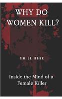 Why Do Women Kill?
