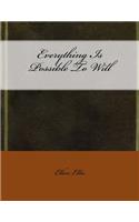 Everything Is Possible to Will: Large Print