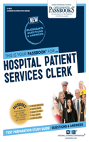 Hospital Patient Services Clerk (C-3610): Passbooks Study Guide Volume 3610(Career Examination)
