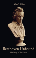 Beethoven Unbound