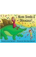 Mom Needs a Dinosaur!