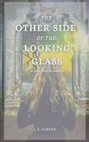 The Other Side of the Looking Glass