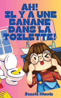 Ah! Il y a Une Banane Dans la Toilette!