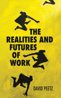 Realities and Futures of Work