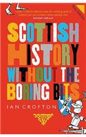 Scottish History Without the Boring Bits