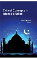 CRITICAL CONCEPTS IN ISLAMIC STUDIES ( PROF AMINUL MORTAZA, )