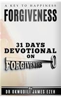 Forgiveness A Key to Happiness 31 Days Devotional on Forgiveness