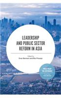 Leadership and Public Sector Reform in Asia