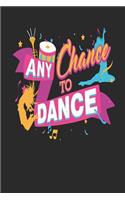 Any Chance to Dance: Teacher Choreographer Dancer Journal