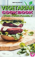 Vegetarian Cookbook for Your Family: Delicious Plant-Based Recipes To Enjoy With Your Family