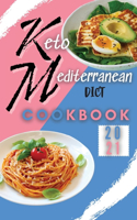 Keto Mediterranean Diet Cookbook 2021: Easy and Flavorful Keto Mediterranean Recipes to Lose Weight Fast