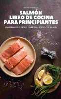 Salmón Libro de Cocina Para Principiantes