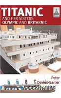 Titanic and Her Sisters Olympic and Britannic