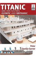 Ship Craft 18: Titanic and Her Sisters Olympic and Britannic