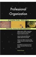 Professional Organization A Complete Guide - 2020 Edition