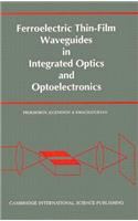 Ferroelectric Thin-Film Waveguides in Integrated Optics and Optoelectronics