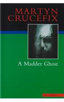 A Madder Ghost