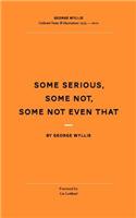 Some Serious, Some Not, Some Not Even That