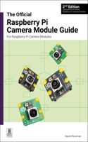 Official Raspberry Pi Camera Module Guide: For Raspberry Pi Camera Modules