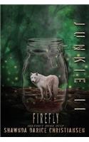 Junkie II: Firefly