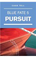 Pursuit (Blue Fate 5)