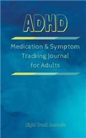 ADHD Medication and Symptom Tracking Journal for Adults