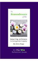 In Remembrance of Me, Bearing Witness to Transgender Tragedy