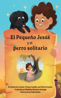 Pequeño Jesús y el Perro Solitario (Little Jesus and the Lonely Puppy)