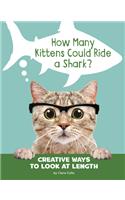 How Many Kittens Could Ride a Shark?