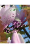 0, 1, 2, 3 ... Un Bouquet Pour Mon Violon