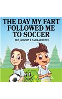 Day My Fart Followed Me To Soccer