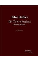 Bible Studies The Twelve Prophets Hosea to Malachi