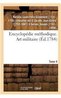 Encyclopédie Méthodique. Art Militaire. Tome 4