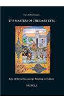 Masters of the Dark Eyes: Late Medieval Manuscript Painting in Holland