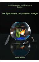 Les Chroniques Du Monolecte: Le Syndrome Du Poisson Rouge