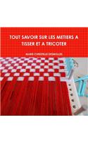 Tout Savoir Sur Les Metiers a Tisser Et a Tricoter