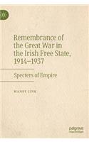 Remembrance of the Great War in the Irish Free State, 1914-1937