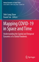 Mapping Covid-19 in Space and Time