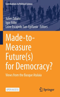 Made-To-Measure Future(s) for Democracy?