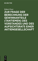 Zur Frage Der Berechnung Der Gewinnanteile (Tantiemen) Des Vorstandes Und Des Aufsichtsrats Einer Aktiengesellschaft